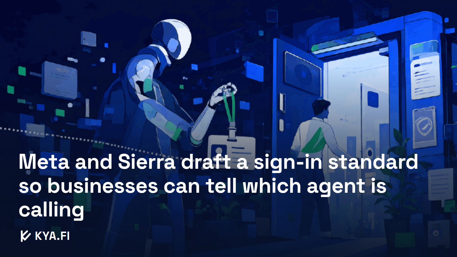 Meta and Sierra draft a sign-in standard so businesses can tell which agent is calling
