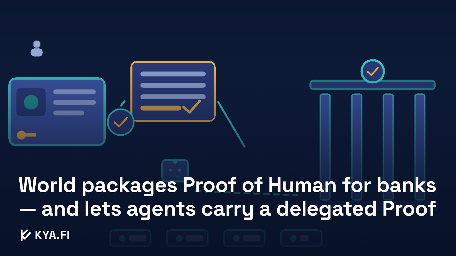 World packages Proof of Human for banks — and lets agents carry a delegated Proof